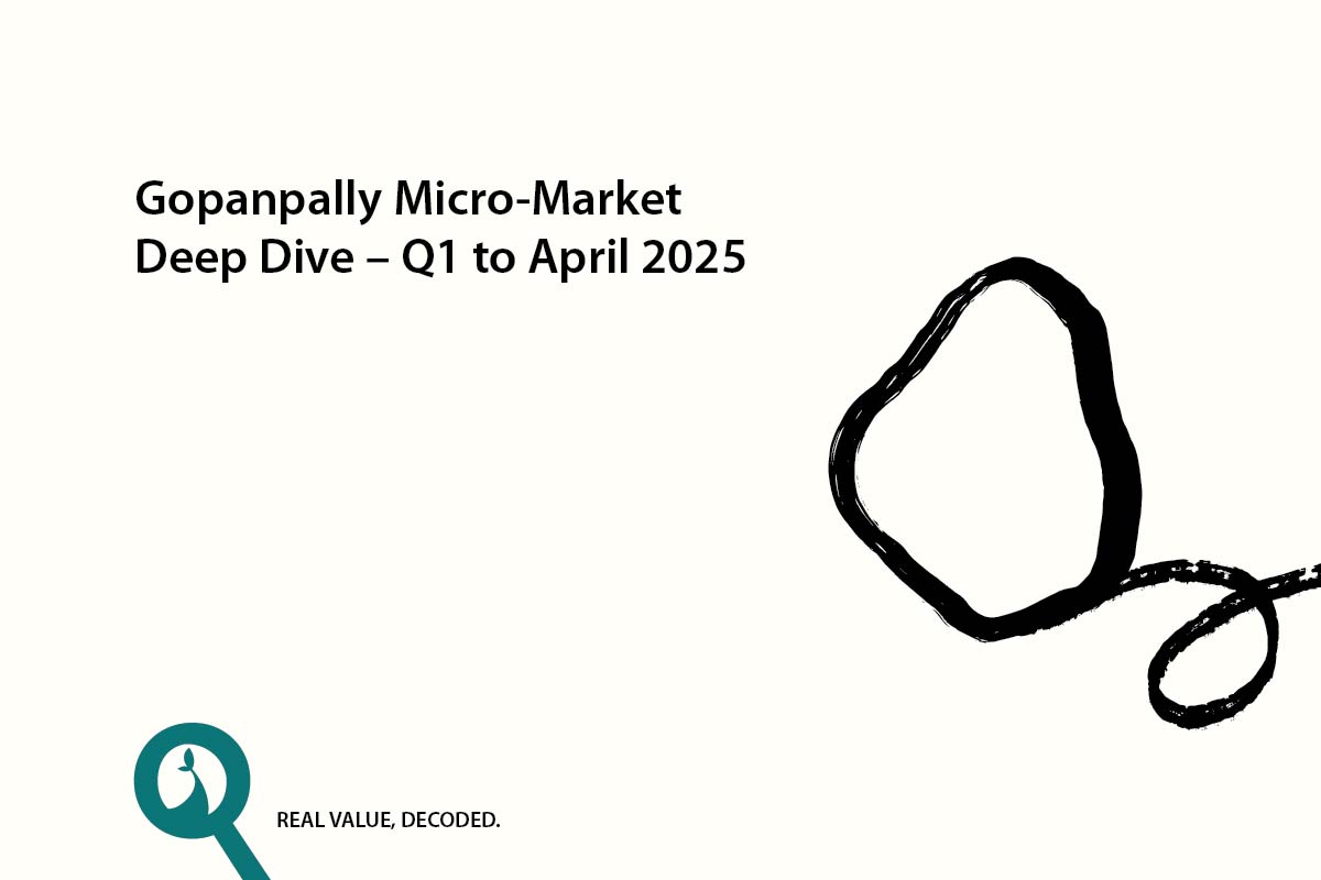 Gopanpally Micro-Market Deep Dive – Q1 to April 2025