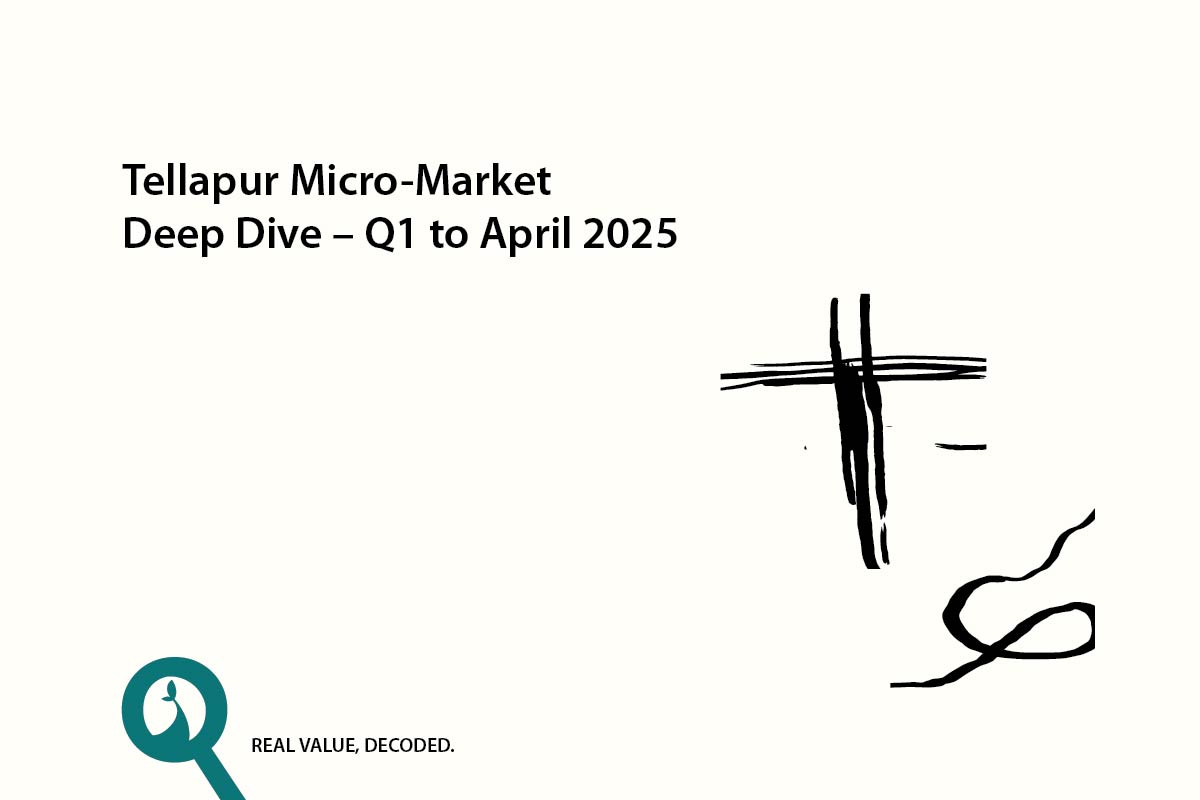 Tellapur Micro-Market Deep Dive – Q1 to April 2025