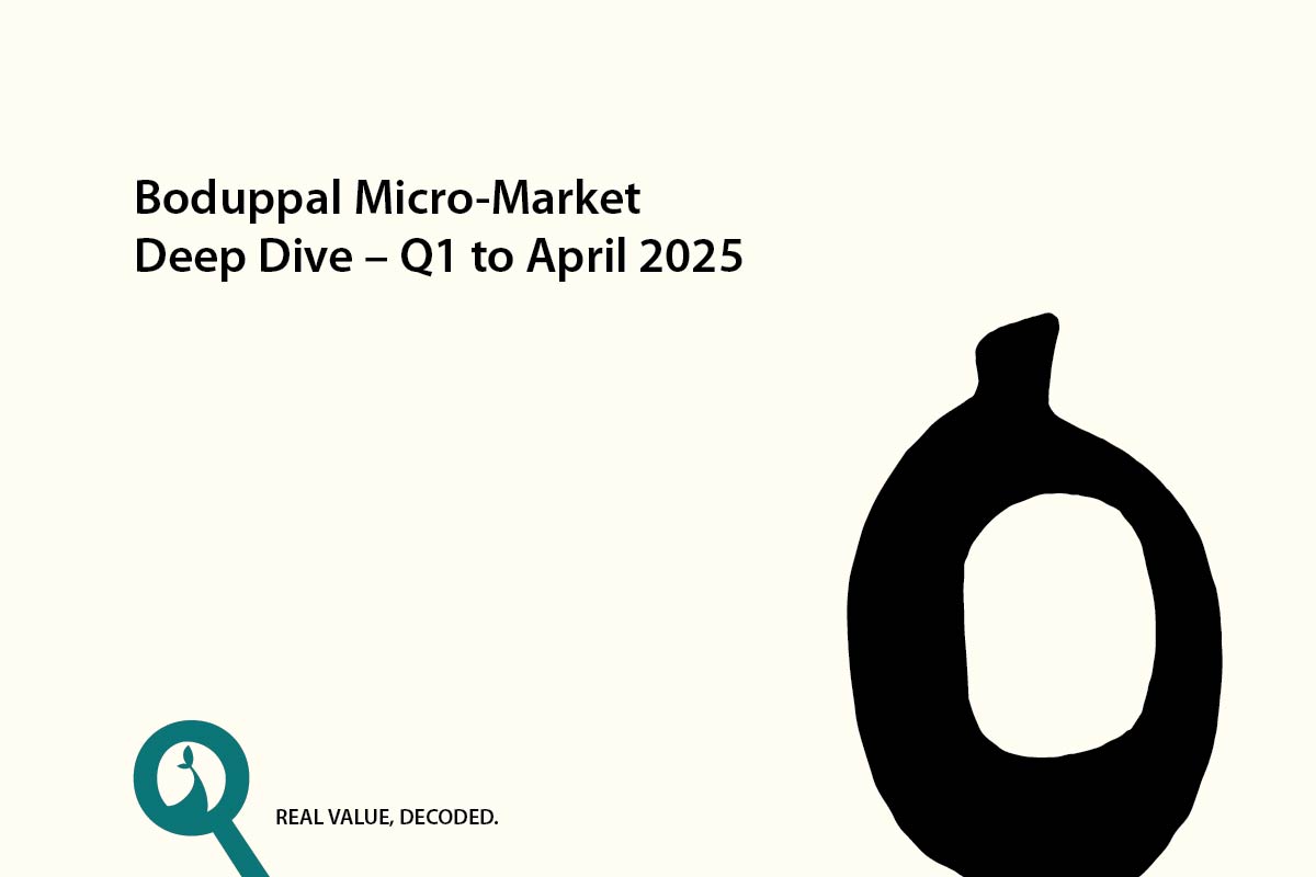 Boduppal Micro-Market Deep Dive – Q1 to April 2025