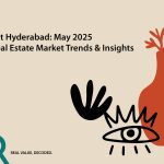 West Hyderabad: Q1 vs. April vs. May 2025 – Real Estate Market Trends & Insights