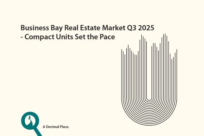 Business Bay Real Estate Market Q3 2025 - Compact Units Set the Pace