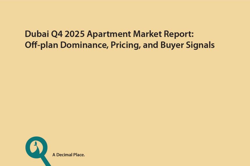 Dubai Q4 2025 Apartment Market Report: Off-plan Dominance, Pricing, and Buyer Signals