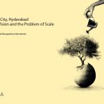 Hyderabad Future City: Vision, Land and the Scale Problem