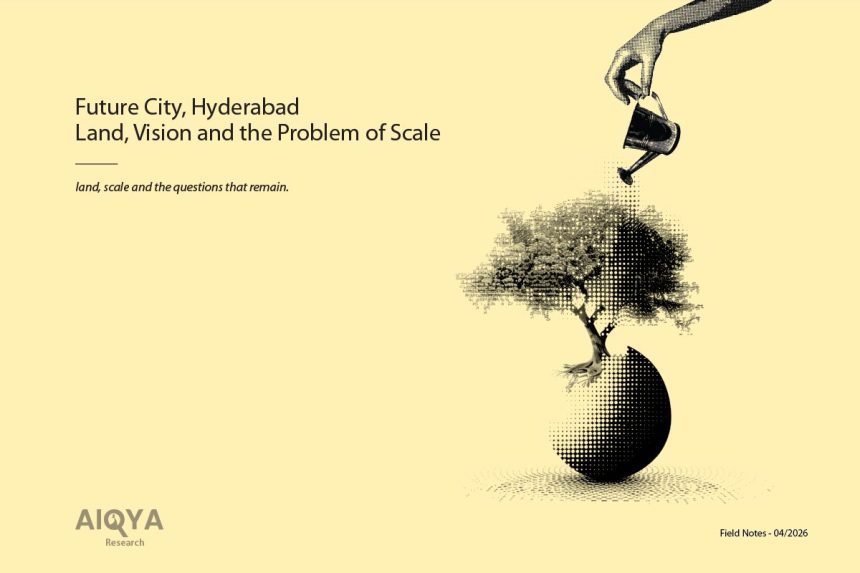Hyderabad Future City: Vision, Land and the Scale Problem