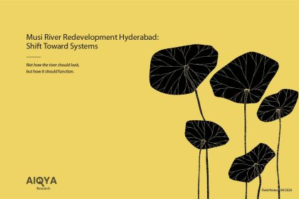 Musi River Redevelopment Hyderabad: Shift toward Systems