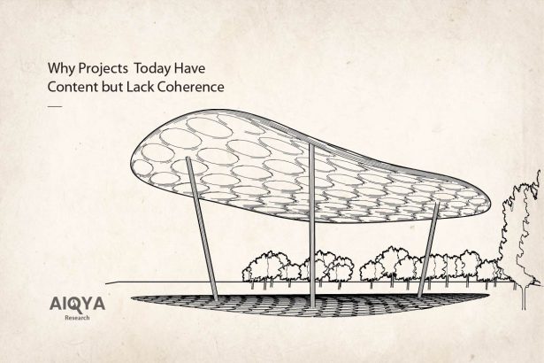 Why Projects Today Have Content but Lack Coherence